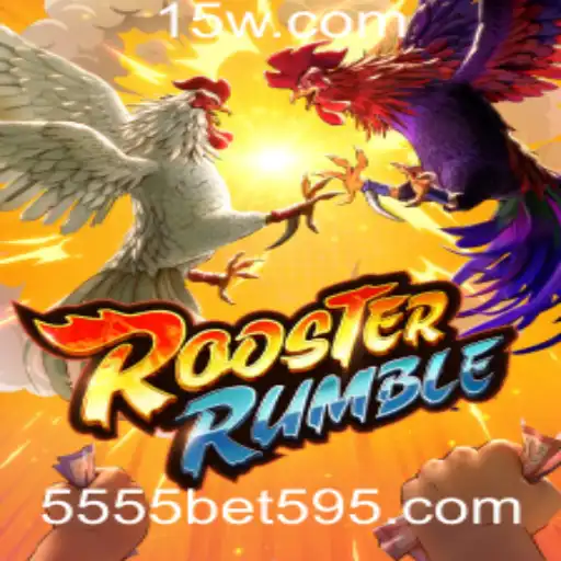 Descubra o Mundo de RoosterRumble e a Plataforma 5555bet